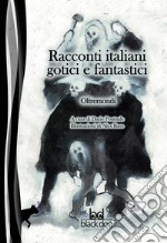 Oltremondi. Racconti italiani gotici e fantastici libro