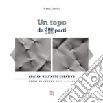 Un topo da due parti. Analisi dell'atto creativo libro