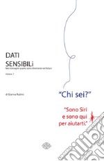 Dati sensibili. Non immagini quanto sono divertente nel futuro. Nuova ediz.. Vol. 1