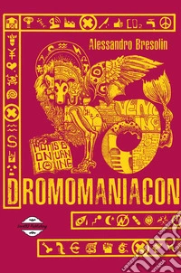 Dromomaniacon. Nuova ediz.
