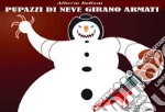 Pupazzi di Neve girano armati libro