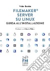 FileMaker Server su Linux. Guida all'installazione libro