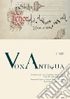 Vox antiqua. Commentaria de cantu gregoriano, musica antiqua, musica sacra et historia liturgica (2017). Ediz. multilingue. Vol. 1 libro