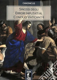 Sinossi degli errori imputati al Concilio Vaticano II