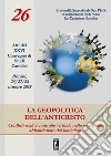 La geopolitica dell'Anticristo: conflitti reali e controllo virtuale nello scacchiere abbandonato dal katéchon. Atti del XXVI Convegno di studi cattolici (Rimini, 26-27-28 ottobre 2018) libro