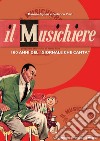 Il Musichiere. I 60 anni del «Giornale che canta» libro