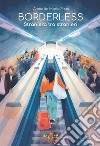 Borderless: straniera tra stranieri. Nuova ediz. libro