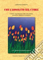 Con l'assoluto nel cuore. Il feriale, luogo teologico della vita cristiana, converte la riflessione in preghiera