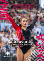 Salto avanti. La ginnastica, l'Africa, la mia vita