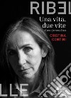 Una vita, due vite. Corso e percorso di voci libro di Contini Cristina