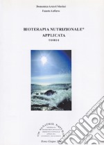 Bioterapia nutrizionale applicata. Vol. 1 libro