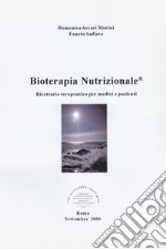 Bioterapia nutrizionale. Ricettario terapeutico per medici e pazienti libro