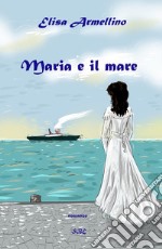 Maria e il mare libro