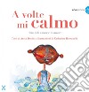 A volte mi calmo. Ritratti di amore e disamore libro