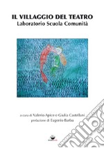 Il villaggio del teatro. Laboratorio Scuola Comunità