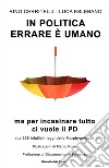 In politica errare è umano ma per incasinare tutto ci vuole il PD. Le 236 infallibili leggi della Murphypolitica libro di Cerritelli Rino Eslebano Luca