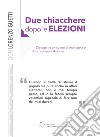 Due chiacchiere dopo le elezioni. Dialogo tra un curato di montagna e il suo compare Antonio libro di Guetti Lorenzo Dorigatti M. (cur.) Corradi G. (cur.)