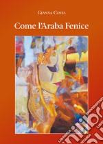 Come l'araba fenice