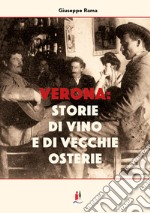 Verona: storie di vino e di vecchie osterie