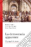 La democrazia apparente. Un progetto in comune libro