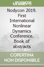 Nodycon 2019. First International Nonlinear Dynamics Conference. Book of abstracts libro