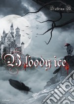 Bloody ice. Ediz. italiana