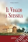 Il viaggio a Suessula libro di Esposito Tommaso