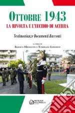 Ottobre 1943. La rivolta e l'eccidio di Acerra. Testimonianze documenti racconti