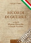 Ricordi di guerra nei diari di Eleuterio Pescosolido ed Ernesto Lucchetti. Arce, 29 maggio 1944-2019 75° anniversario della Liberazione libro