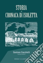 Storia e cronaca di Isoletta (rist. anast.) libro