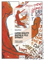 Lupini violetti dietro il filo spinato. Artiste e poetesse a Ravensbrück libro