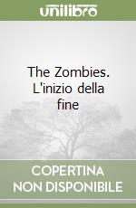 The Zombies. L'inizio della fine