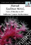 Manual EcoDiver MAC: Guía al monitoreo del ambiente costero Mediterráneo libro