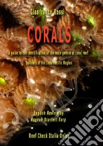 Corals. A guide to the identification of the main genera of coral reef builders of the Indo-Pacific Region libro