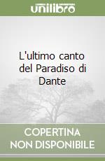 L'ultimo canto del Paradiso di Dante libro