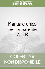 Manuale unico per la patente A e B