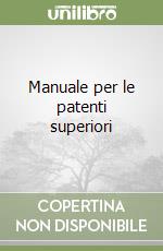 Manuale per le patenti superiori
