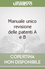 Manuale unico revisione delle patenti A e B libro
