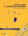 Punto, linea, superficie canterina. I segni scoprono l'accoglienza-Dot, line, singing surface. Shapes discover hospitality. Ediz. a colori libro