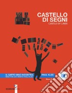 Castello di segni. Il gatto Mao incontra Paul Klee. Ediz. italiana e inglese libro