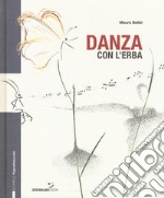 Danza con l'erba. Ediz. a colori