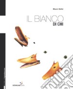 Il bianco di chi. Ediz. a colori