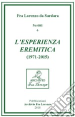 L'esperienza eremitica (1971-2015) libro