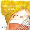 Storia di Biglie e Gioia libro di Feci Moraja Laura