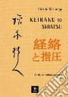 Keiraku to shiatsu. Shiatsu e medicina orientale. Vol. 1 libro