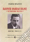 Rainer Maria Rilke. Un percorso mistico libro