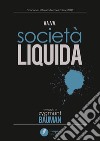 Società liquida. Omaggio a Zygmunt Bauman libro di Iannarone M. (cur.)