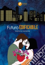 Futuro edificabile libro