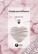 Il fondo nero dell'amore libro