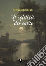 Il solstizio del cuore libro